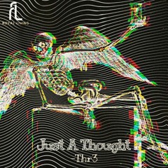 .:Just A Thought:.