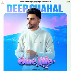 One Life By Deep Chahal | New Punjabi Songs 2021 | Single Track Studios | Coin Digital