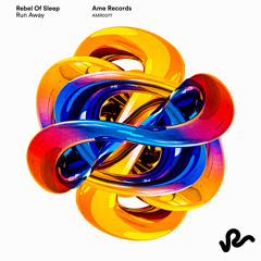 Rebel Of Sleep - Run Away [AME Records]