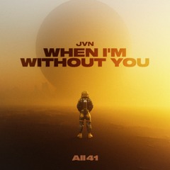 J V N - When I'm Without You