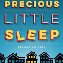 free read✔ Precious Little Sleep: The Complete Baby Sleep Guide for Modern Parents