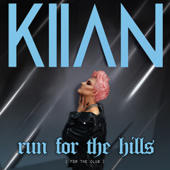 Run For The Hills (FOR THE CLUB)