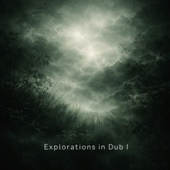 Explorations In Dub I