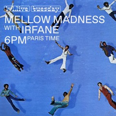 LYL RADIO - Mellow Madness w/ Clémentine & Irfane 19.07.22