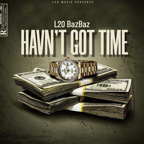 L20 BazBaz — Havn't Got Time