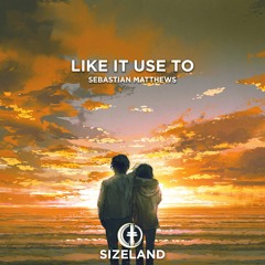 Sebastian Matthews - Like It Use To