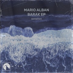 PREMIERE | Mario Alban - Barak [WAPMEP047]