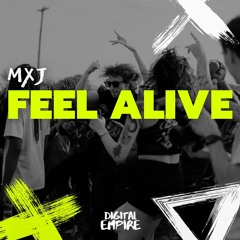 MXJ - Feel Alive [OUT NOW]