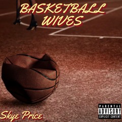 Basketball Wives (Prod. Loyal the Plug)