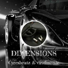 Dimensions | prod by.. ViridiMusic & CyrexBeatz