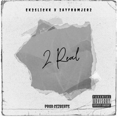 2 Real (feat. Zayfromjerz) prod.cezbeats