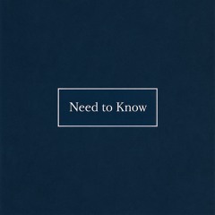Need to know
