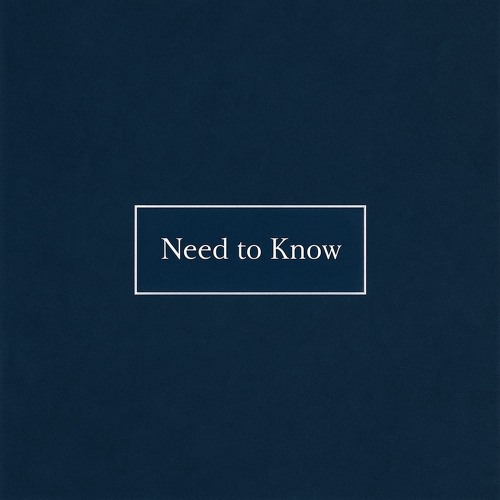 Need to know