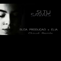 SUJA PRODUCAO X ELIA - Si Tu Savais Cloud RMX INSTRUMENTAL 2021