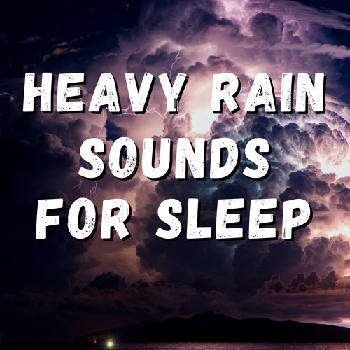 Heavy Rain Sounds For Sleep, Pt. 1