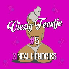 VIEZIG FEESTJE #5 MIXTAPE X NEAL HENDRIKS