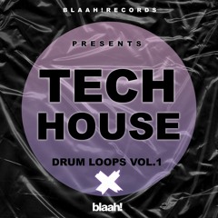 Blaah! Records - Tech House Drum Loops Vol.1