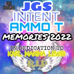 JGS, INTENT & AMMO - T - Memories 2022 (In Dedication To Karl Lewis RIP)FREE DOWNLOAD