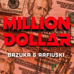 Million Dollar - Bazuka & Rafiuski (FREE DL)