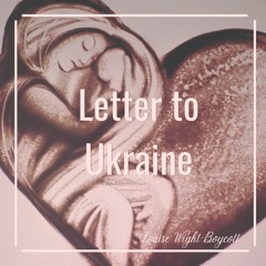 Letter To Ukraine