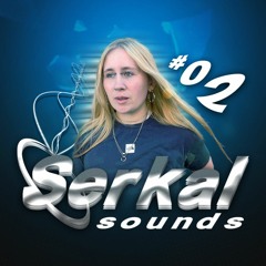 SERKAL SOUNDS #02