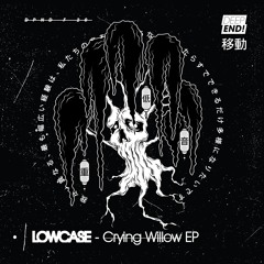 lowcase - Crying Willow (DPNDF20)