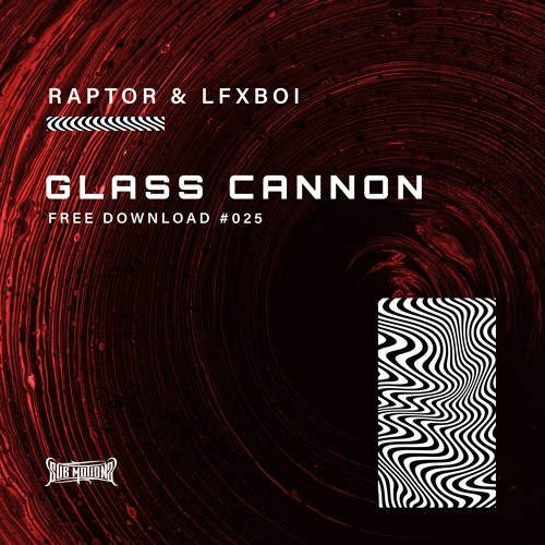 Raptor & LFXBOI - Glass Cannon (Free Download)