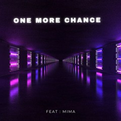 One More Chance : feat Mima
