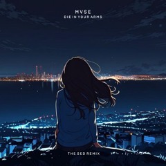 MVSE - Die In Your Arms (The Sed Remix)