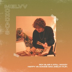 Roy Blair x Still Woozy - Happy vs Goodie Bag (MELVV Flip)