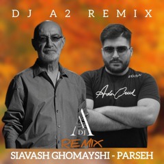 SIAVASH GHOMAYSHI - PARSEH (DJ A2 REMIX)