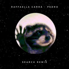 Pedro - Raffaella Carrà (SEARCH REMIX)