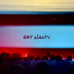 Get Nasty