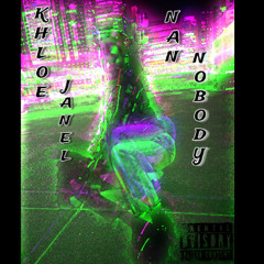 KHLOE JANEL - NAN NOBODY