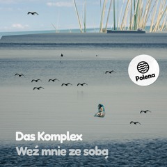 DAS KOMPLEX - Weź Mnie Ze Sobą - POLENA014