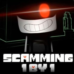 Scamming 1 by 1 (remix)