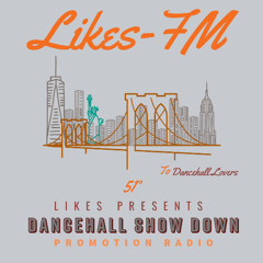 LIKES-FM Dancehall Show Down Promotion Radio