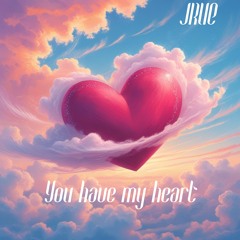 You have my heart