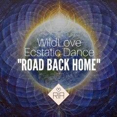 The Road Back Home Ecstatic Dance | DJ R.I.A