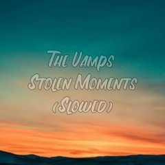 The Vamps Stolen Moments (slowed version)