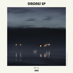 BiG AL - Drones (Fabian Kash Remix) - Oh! Records Stockholm