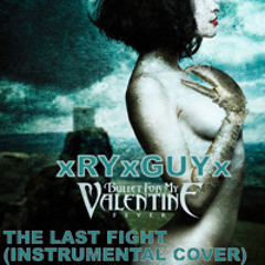 Bullet For My Valentine - The Last Fight (Instrumental Cover)