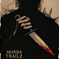 MURDA TRAILZ