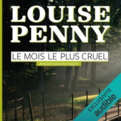 Le mois le plus cruel by Louise Penny, Narrated by Raymond Cloutier