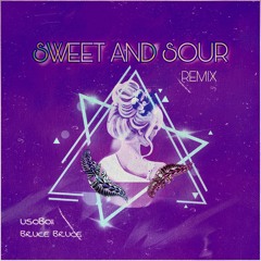 SWEET & SOUR REMIX