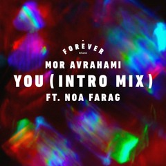 Mor Avrahami Ft. Noa Farag - You (Intro Mix)