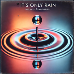It's Only Rain