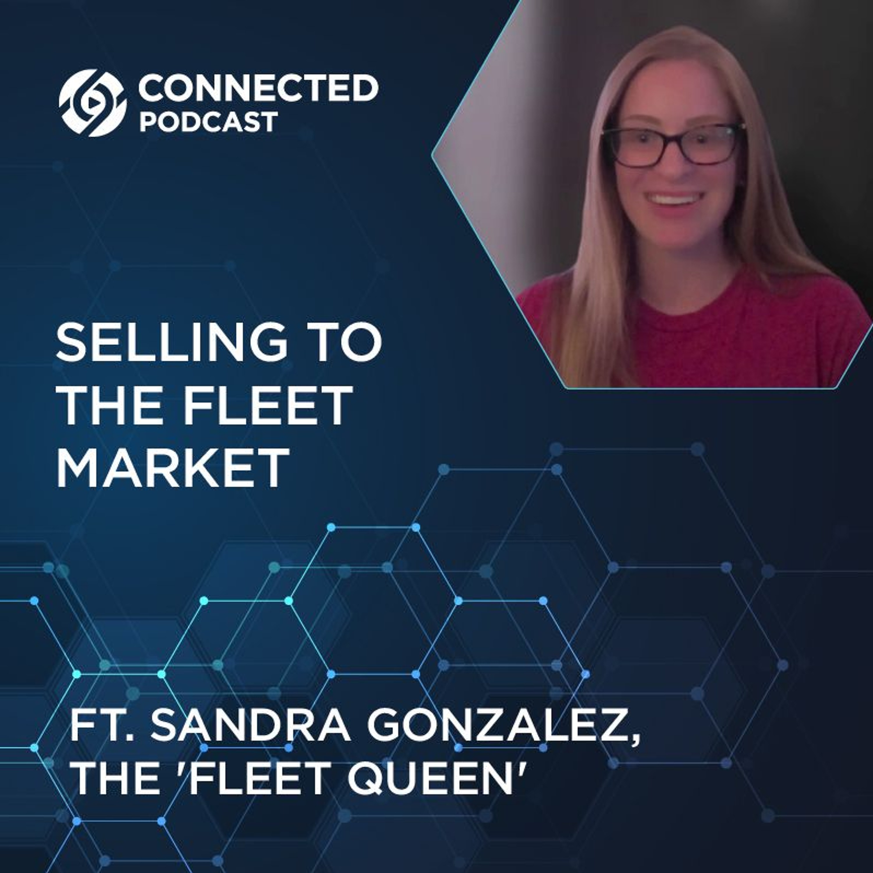 Connected Podcast Episode 143: Selling to the Fleet Market episode artwork