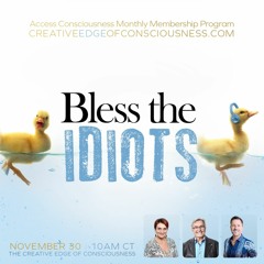 Bless The Idiots