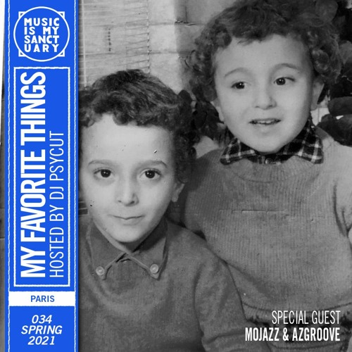 MY FAVORITE THINGS — Show #35 w/ Mojazz & AZgroove (Hosted by Psycut)
